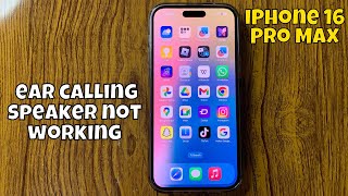 How to Fix ear calling speaker not working iPhone 16 Pro Max new [upl. by Cesaro644]