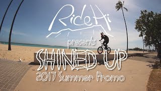 HAWAII BMX  RideHI  SHINED UP  Summer promo 2017 [upl. by Ellenehc]