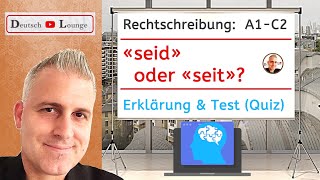 SEIT vs SEID Unterschied leicht verstehen  Rechtschreibung Deutsch Tipps Erklärung Übung Test [upl. by Stargell]