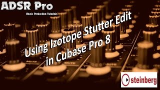 Using and configuring Izotope Stutter Edit in Cubase [upl. by Volding567]