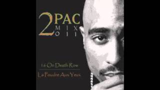 2PAC  16 On Death Row  La Poudre Aux Yeux Mix 2011 Remix By MickeyNoxwmv [upl. by Cadmar]