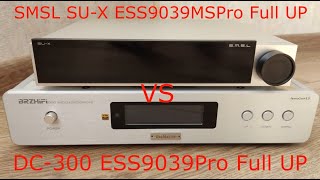 93 SMSL SUX ESS9039MSPro vs DC300 ESS9039Pro Full UP [upl. by Temp]