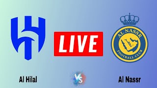 🔴LIVE  Al Nassr FC vs Al Hilal Today Live Match Score Saudi Arabia Super Cup  Al Hilal vs Al Nassr [upl. by Aneehsram]