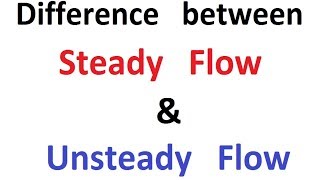 Difference between Steady Flow amp Unsteady Flow [upl. by Annayi209]