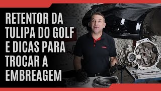 Como Trocar o retentor da tulipa do Golf e dicas para trocar a embreagem [upl. by Colman]