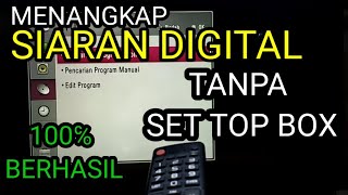 CARA MENDAPATKAN SIARAN TV DIGITAL TANPA SET TOP BOX STB 100 PERSEN BERHASIL DENGAN ANTENA BIASAUHF [upl. by Nilam31]