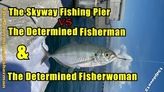 The Skyway Fishing Pier vs The Determined Fisherman amp The Determined Fisherwoman [upl. by Yt]