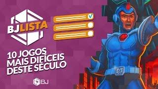 10 jogos mais DIFÍCEIS deste século BJ Lista [upl. by Froemming174]