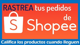 Como RASTREAR mi pedido de SHOPEE y evaluar los productos [upl. by Eduj]