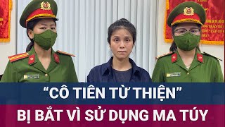 Khởi tố tạm giam quotcô tiên của người nghèoquot Nguyễn Đỗ Trúc Phương vì liên quan ma túy  VTC Now [upl. by Shull]