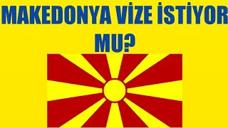 Makedonya Vize İstiyor Mu Vize Gerekli Mi [upl. by Tongue]