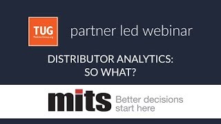 TUG Partner Webinar MITS  Distributor Analytics So What [upl. by Janus]