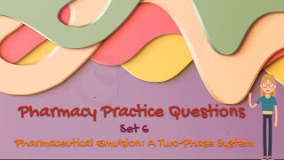 Pharmacy Practice Questions Set 6 Pharmaceutical Emulsion A TwoPhase System [upl. by Edijabab876]