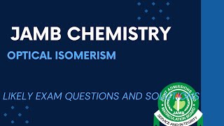 JAMB Chemistry 2025 EP 167  Optical Isomerism  Past Questions and Answers [upl. by Kathy]