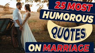 Top 25 Funny and Most Humorous Quotes on Marriage  Funny Quotes Video MUST WATCH  Simplyinfonet [upl. by Uni]