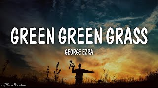 George Ezra  Green Green Grass Lyrics [upl. by Anileba]