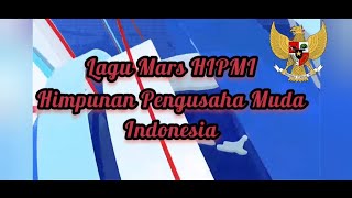 LAGU MARS HIPMI Himpunan Pengusaha Muda Indonesia [upl. by Odnumde261]