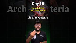 Archaebacteria Kingdom Monera NEET Biology Most Asked MCQs Points Series Day 15 neet biology [upl. by Eenal353]