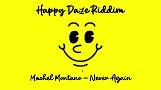 Machel Montano  Never Again Official Audio  Happy Daze Riddim  Soca 2023 [upl. by Ck]