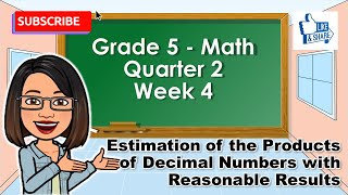 Grade 5 Math Q2 W4 Lesson 2 Estimation of the Products of Decimal Numbers w Reasonable Results [upl. by Lynnell598]