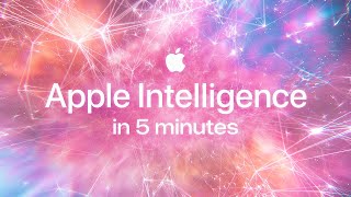 Apple Intelligence in 5 minutes [upl. by Ernst]