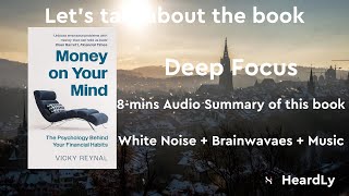 Deep Focus White NoiseBrainwavesMusic Read the book in 8 minutes：“Money On Your Mind” [upl. by Odnalra]