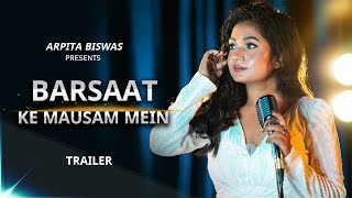 Barsaat Ke Mausam Mein Trailer  Arpita Biswas [upl. by Nnayd]