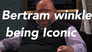 Bertram winkle being iconic for three minutes and forty two seconds [upl. by Evelina]