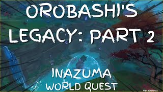 OROBASHIS LEGACY PART 2  INAZUMA WORLD QUEST  Genshin Impact [upl. by Atteinotna]