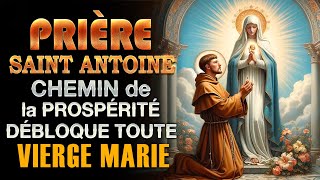 PRIÈRE Miraculeuse À VIERGE MARIE ET SAINT ANTOINE 🙏🏻 Ouvrir le Chemin de Prospérité tout DÉBLOQUER [upl. by Hgielyak198]