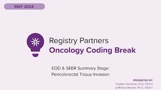 EOD amp SEER Summary Stage Pericolorectal Tissue Invasion  Oncology Coding Break May 2024 [upl. by Kcirded]