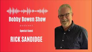 Bobby Bowen Show Podcast quotEpisode 4  Rick Sandidgequot [upl. by Nnomae]