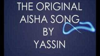 THE ORIGINAL AISHA SONG BY YASSIN [upl. by Ayekal336]