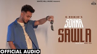 Sohna Sawla Official Audio G Romio  Western Pendu  New Punjabi Romantic Song 2024  EP Only You [upl. by Anamor]