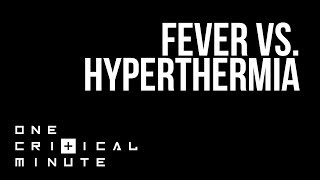 Fever vs Hyperthermia  One Critical Minute 1CM [upl. by Atlas471]