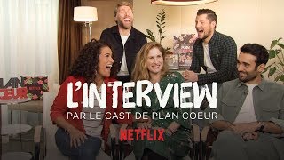 LINTERVIEW DU CAST DE PLAN COEUR I Netflix France [upl. by Colombi]