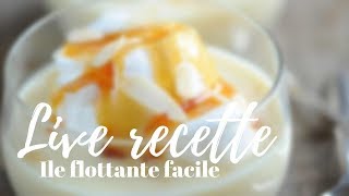 Recette en live  île flottante facile [upl. by Aipotu635]