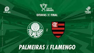 PALMEIRAS X FLAMENGO  07082024  COPA DO BRASIL  AO VIVO [upl. by Olethea]