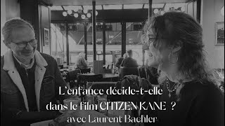 CINESTHÉSIE  CITIKEN KANE  Laurent Bachler  Sartre  quotLenfance décidequot [upl. by Eillam779]