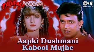 Aapki Dushmani Kabool Mujhe  Tadipaar  Mithun Chakraborty  Pooja Bhatt  Kumar Sanu  90s Hits [upl. by Anailil620]