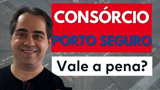 CONSÓRCIO PORTO SEGURO COMO FUNCIONA VALE A PENA Vantagens e Desvantagens [upl. by Appleby]