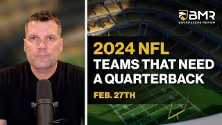 2024 NFL Rosters  Teams That Need a QB Analysis by Donnie RightSide Feb 27th [upl. by Florie]