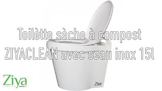 Toilette sèche à compost Ziyaclean avec seau inox 15L [upl. by Arbmat]