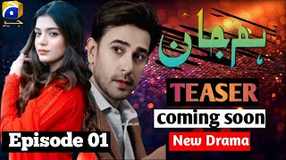 Ham Jaan New Drama  is coming😎Epesode 01 Teaser Sunday 700 pm  Har Pal Geo Channel [upl. by Rotman]