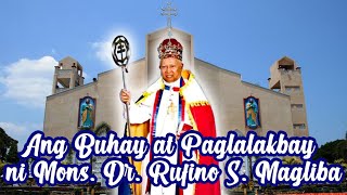 Ang Buhay at Paglalakbay ni Mons Dr Rufino S Magliba [upl. by Hiroshi]