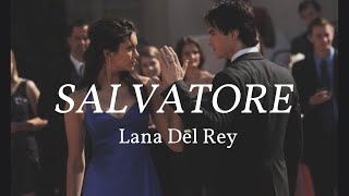 SALVATORE  Lana del Rey  lyrics [upl. by Cohette]