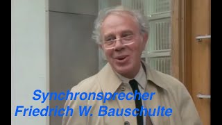 Synchronsprecher Friedrich W Bauschulte 19232003 Stimme von Herr Rossi  Alec Guinness [upl. by Conlen]