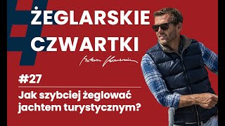 27 żeglarskieczwartki  Jak szybciej żeglować jachtem również turystycznym🤔 [upl. by Otit]