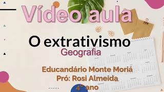 4º ano  O extrativismo  Geografia [upl. by Maddox]