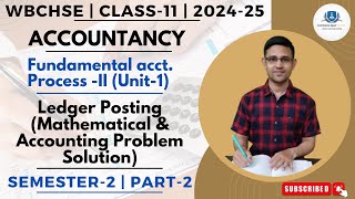 Acct Ledger posting  Acct ProcessII  Sem2  Class 11  Unit1 WBCHSE  202425  Part2 [upl. by Jeromy]